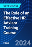 The Role of an Effective HR Advisor Training Course (ONLINE EVENT: April 29-30, 2024)- Product Image