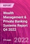 Wealth Management & Private Banking Systems Report Q4 2022 - Product Image