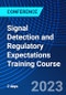 Signal Detection and Regulatory Expectations Training Course (July 3-4, 2023) - Product Image