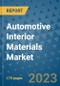Automotive Interior Materials Market Size Outlook and Opportunities Beyond 2023 - Market Share, Growth, Trends, Insights, Companies, and Countries to 2030 - Product Image