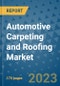 Automotive Carpeting and Roofing Market Size Outlook and Opportunities Beyond 2023 - Market Share, Growth, Trends, Insights, Companies, and Countries to 2030 - Product Image