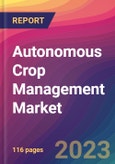 Autonomous Crop Management Market Size, Market Share, Application Analysis, Regional Outlook, Growth Trends, Key Players, Competitive Strategies and Forecasts, 2023 To 2031- Product Image