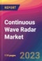 Continuous Wave Radar Market Size, Market Share, Application Analysis, Regional Outlook, Growth Trends, Key Players, Competitive Strategies and Forecasts, 2023 To 2031 - Product Thumbnail Image