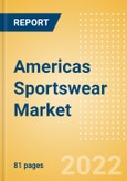 Americas Sportswear Market Size and Forecast Analytics by Category (Apparel, Footwear, Accessories), Segments (Gender, Positioning, Activity), Retail Channel and Key Brands, 2021-2026- Product Image