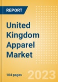 United Kingdom (UK) Apparel Market Size and Trend Analysis by Category (Clothing, Footwear, Accessories), Retail Channel, Supply Chain, Consumer Attitudes and Themes, Key Brands and Forecast, 2021-2026- Product Image