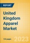 United Kingdom (UK) Apparel Market Size and Trend Analysis by Category (Clothing, Footwear, Accessories), Retail Channel, Supply Chain, Consumer Attitudes and Themes, Key Brands and Forecast, 2021-2026 - Product Thumbnail Image