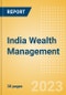 India Wealth Management - Market Sizing and Opportunities to 2026 - Product Image