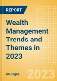 Wealth Management Trends and Themes in 2023- Product Image