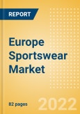 Europe Sportswear Market Size and Forecast Analytics by Category (Apparel, Footwear, Accessories), Segments (Gender, Positioning, Activity), Retail Channel and Key Brands, 2021-2026- Product Image