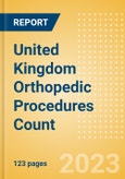 United Kingdom (UK) Orthopedic Procedures Count by Segments (Arthroscopy Procedures, Cranio Maxillofacial Fixation (CMF) Procedures, Hip Replacement Procedures and Others) and Forecast, 2015-2030- Product Image