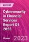 Cybersecurity in Financial Services Report Q1 2023 - Product Thumbnail Image