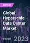 Global Hyperscale Data Center Market 2022-2032 by Component, Infrastructure Type, Data Center Size, Industry Vertical, User Type, and Region: Trend Forecast and Growth Opportunity - Product Image
