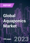 Global Aquaponics Market 2022-2032 by Growing System, Facility Type, Equipment, Component, Product Type, Application, and Region: Trend Forecast and Growth Opportunity - Product Image