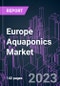 Europe Aquaponics Market 2022-2032 by Growing System, Facility Type, Equipment, Component, Product Type, Application, and Country: Trend Forecast and Growth Opportunity - Product Thumbnail Image