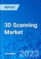 3D Scanning Market, By Type, By Range, By Application, By End-user Vertical, By Region - Size, Share, Outlook, and Opportunity Analysis, 2023-2030 - Product Image