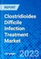 Clostridioides Difficile Infection Treatment Market, by Drug Type, by Route of Administration, by Distribution Channel, and by Region - Size, Share, Outlook, and Opportunity Analysis, 2023-2030 - Product Image