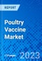 Poultry Vaccine Market, By Disease, By Technology, and By Geography - Size, Share, Outlook, and Opportunity Analysis, 2023-2030 - Product Image