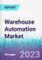 Warehouse Automation Market by Component, Type, Function, and Industry Vertical - Global Opportunity Analysis and Industry Forecast 2023-2030 - Product Image