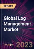 Global Log Management Market 2023-2027- Product Image