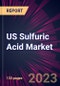 US Sulfuric Acid Market 2023-2027 - Product Thumbnail Image
