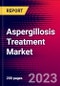 Aspergillosis Treatment Market By Type, By Drug Class, By Route Of Administration, and by Region - Global Forecast to 2023-2033 - Product Image