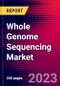 Whole Genome Sequencing Market by Product, by Type, by Workflow, by Application, by End User, and by Region - Global Forecast to 2023-2033 - Product Image