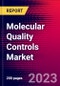 Molecular Quality Controls Market by Product (Instrument Specific, Independent), by Analyte, by Application, by End User, and by Region - Global Forecast to 2023-2033 - Product Image