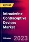 Intrauterine Contraceptive Devices Market by Type, End User, and by Region - Global Forecast to 2023-2033 - Product Image