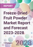 Freeze-Dried Fruit Powder Market Report and Forecast 2023-2028- Product Image