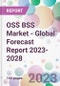 OSS BSS Market - Global Forecast Report 2023-2028 - Product Thumbnail Image