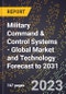 Military Command & Control Systems - Global Market and Technology Forecast to 2031 - Product Thumbnail Image
