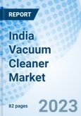 India Vacuum Cleaner Market | Trends, Value, Revenue, Outlook, Size, Analysis, Growth, Industry, Share, Segmentation & COVID-19 IMPACT: Market Forecast By Types, By Distribution Channel, By Regions And Competitive Landscape- Product Image