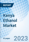 Kenya Ethanol Market | Trends, Value, Revenue, Outlook, Forecast, Size, Analysis, Growth, Industry, Share, Segmentation & COVID-19 IMPACT: Market Forecast By Purity, By Sources By Application And Competitive Landscape- Product Image
