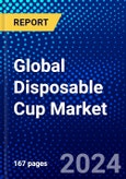 Global Disposable Cup Market (2023-2028) Competitive Analysis, Impact of Economic Slowdown & Impending Recession, Ansoff Analysis.- Product Image