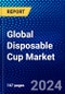 Global Disposable Cup Market (2023-2028) Competitive Analysis, Impact of Economic Slowdown & Impending Recession, Ansoff Analysis. - Product Image
