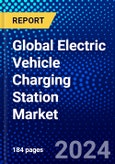 Global Electric Vehicle Charging Station Market (2023-2028) by Application and Geography, Competitive Analysis, Impact of Economic Slowdown & Impending Recession with Ansoff Analysis- Product Image