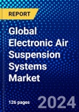 Global Electronic Air Suspension Systems Market (2023-2028) Competitive Analysis, Impact of Economic Slowdown & Impending Recession, Ansoff Analysis.- Product Image