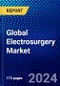 Global Electrosurgery Market (2023-2028) by Product, Surgery Type, End User, and Geography, Competitive Analysis, Impact of Economic Slowdown & Impending Recession with Ansoff Analysis - Product Thumbnail Image