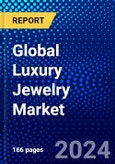 Global Luxury Jewelry Market (2023-2028) Competitive Analysis, Impact of Economic Slowdown & Impending Recession, Ansoff Analysis.- Product Image