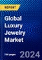 Global Luxury Jewelry Market (2023-2028) Competitive Analysis, Impact of Economic Slowdown & Impending Recession, Ansoff Analysis. - Product Thumbnail Image