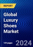 Global Luxury Shoes Market (2023-2028) Competitive Analysis, Impact of Economic Slowdown & Impending Recession, Ansoff Analysis.- Product Image