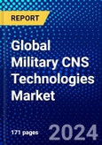 Global Military CNS Technologies Market (2023-2028) Competitive Analysis, Impact of Covid-19, Impact of Economic Slowdown & Impending Recession, Ansoff Analysis- Product Image