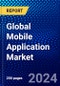 Global Mobile Application Market (2023-2028) Competitive Analysis, Impact of Covid-19, Impact of Economic Slowdown & Impending Recession, Ansoff Analysis - Product Image