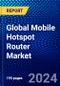 Global Mobile Hotspot Router Market (2023-2028) by Product Type, End-Users, and Geography, Competitive Analysis, Impact of Covid-19, Impact of Economic Slowdown & Impending Recession with Ansoff Analysis - Product Image
