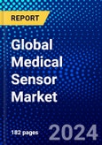 Global Medical Sensor Market (2023-2028) Competitive Analysis, Impact of Covid-19, Impact of Economic Slowdown & Impending Recession, Ansoff Analysis- Product Image