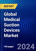 Global Medical Suction Devices Market (2023-2028) Competitive Analysis, Impact of Covid-19, Impact of Economic Slowdown & Impending Recession, Ansoff Analysis- Product Image