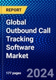Global Outbound Call Tracking Software Market (2023-2028) Competitive Analysis, Impact of Covid-19, Impact of Economic Slowdown & Impending Recession, Ansoff Analysis- Product Image