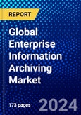 Global Enterprise Information Archiving Market (2023-2028) Competitive Analysis, Impact of Covid-19, Impact of Economic Slowdown & Impending Recession, Ansoff Analysis- Product Image