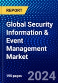 Global Security Information & Event Management Market (2023-2028) Competitive Analysis, Impact of Covid-19, Impact of Economic Slowdown & Impending Recession, Ansoff Analysis- Product Image
