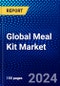 Global Meal Kit Market (2023-2028) by Type, Serving, Distribution and Geography, Competitive Analysis, Impact of Economic Slowdown & Impending Recession with Ansoff Analysis - Product Image